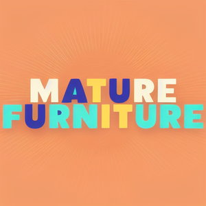 Mature furniture