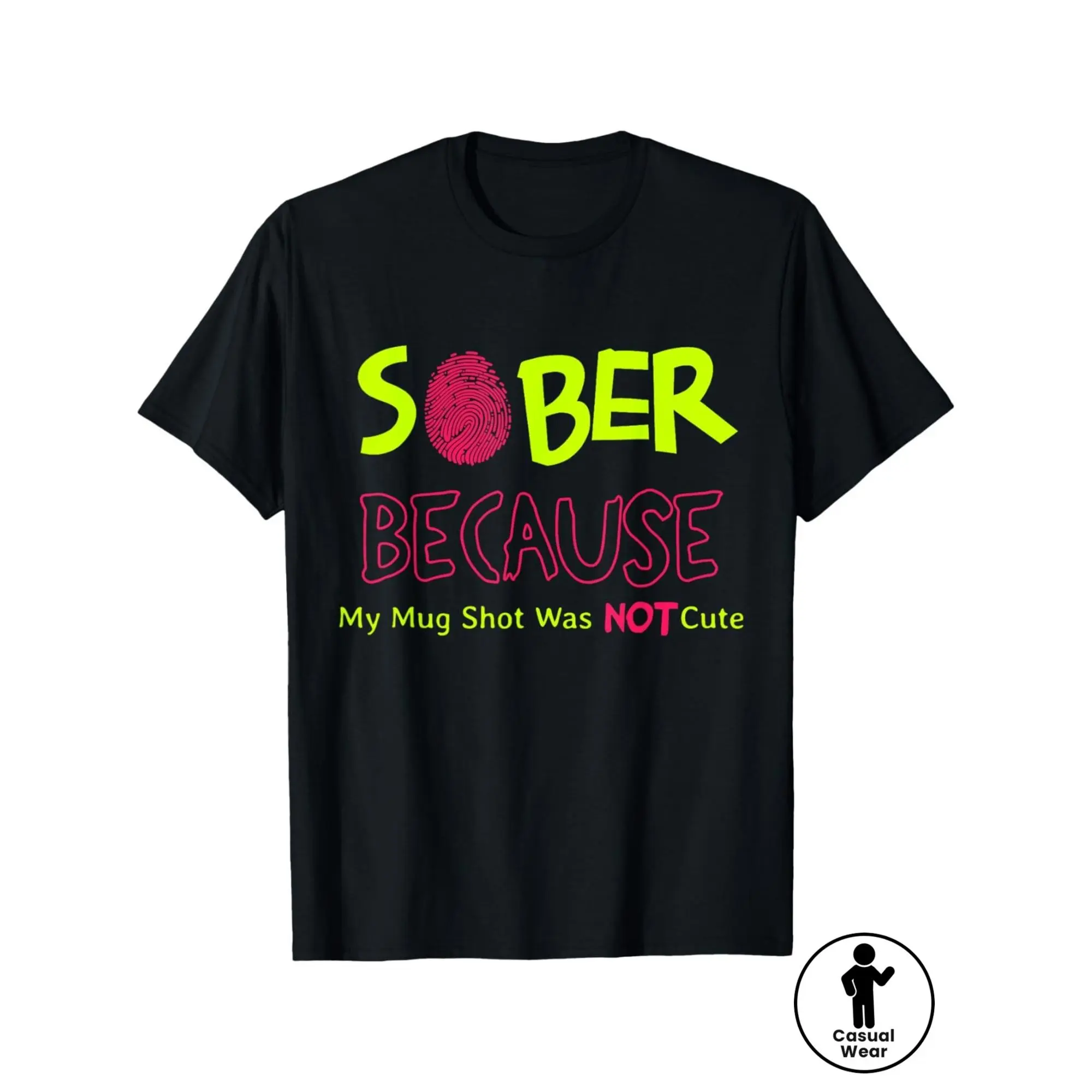 Funny Sobriety Gift Short Sleeve Tops - Sober Because My Mug Shot Was Not Cute, Pink & Green Sobriety Lettering, Soft Crew Neck Tee for Men, Addiction Recovery Apparel, 1/5/10 Year Milestone Gift, Casual Wear Sports Top, Shortsleeve, Round Neck