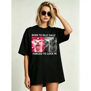 Born To Dilly Dally Forced To Lock In T-shirt Popular Meme Funny Cat Shirt Cute Graphic Tee Cotton Shortsleeve Birthday Casual