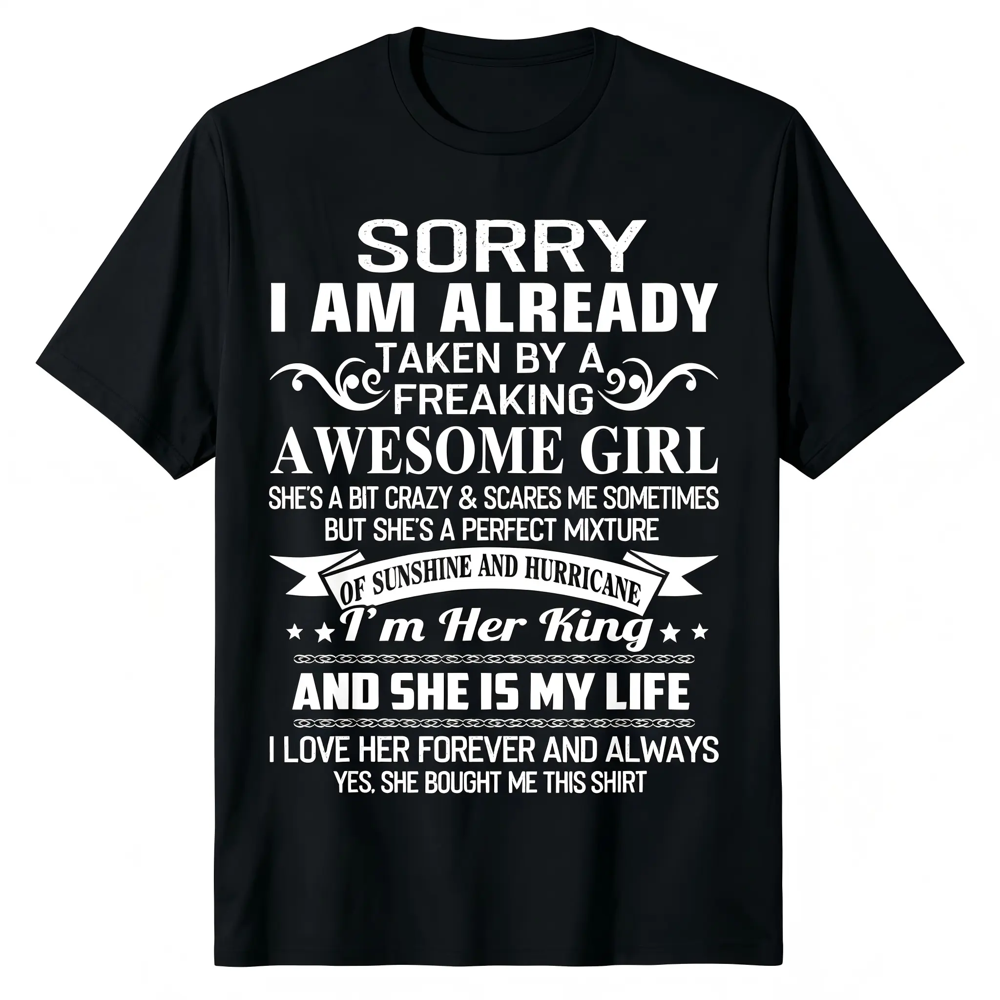 "Sorry I Am Already Taken By A Freaking Awesome Girl" T-Shirt for Men & Women - Hurricane Sunshine Love Graphic, Soft Breathable Cotton Crew Neck, All-Season Summer Spring Casual, Great for Daily Wear & Anniversary Style, Machine Washable
