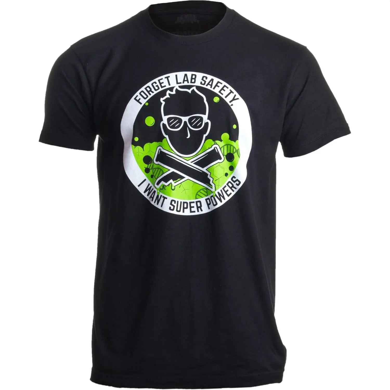 Forget Lab Safety, I Want Super Powers |   Fun Science Teacher Men Women T-Shirt