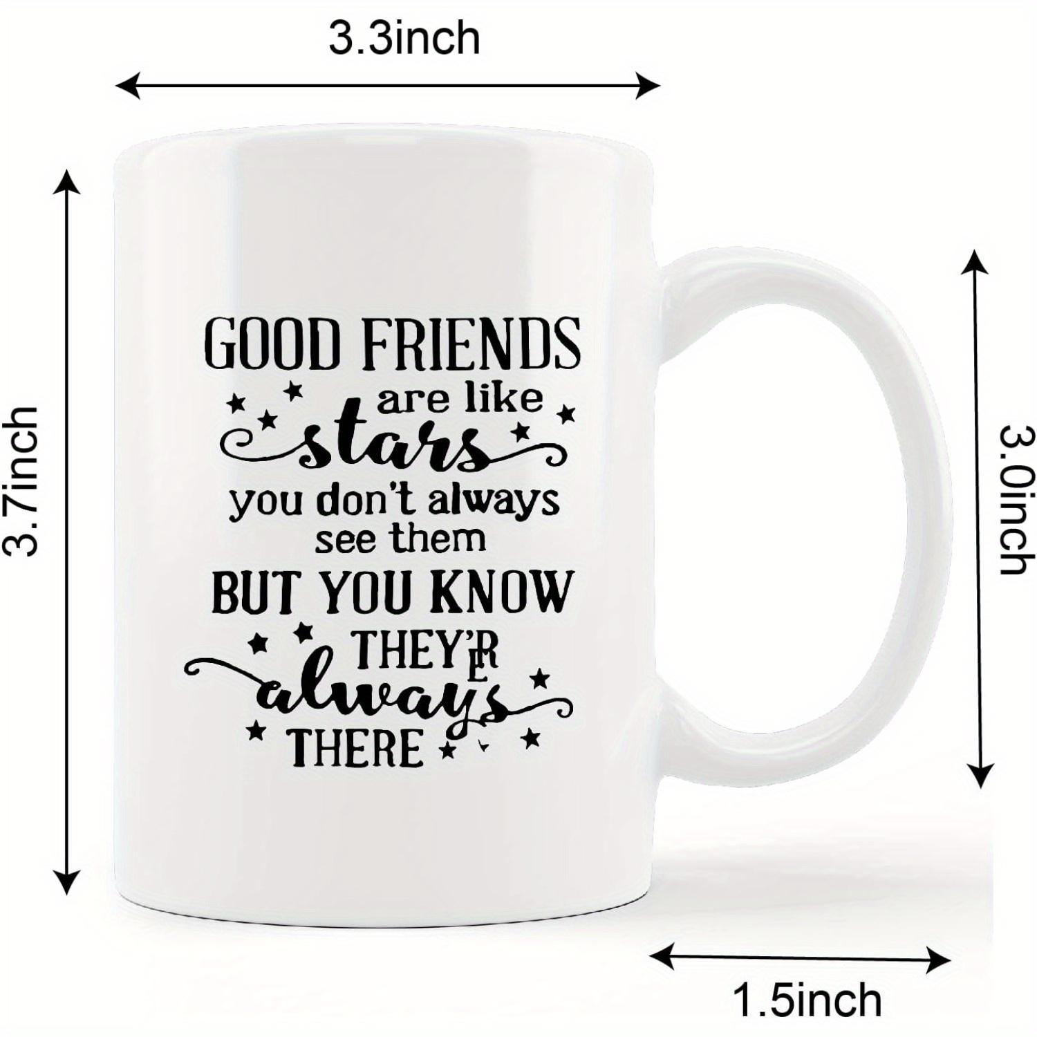 11oz White Ceramic Mug with Inspirational Quote - "Good Friends Are Like Stars" - Perfect Gift for Besties, Long Distance Relationships, Coffee & Tea Lovers, Microwave Safe, Reusable, Ideal for Birthdays, Holidays & More, Mugs for Friendship, Best for Chr