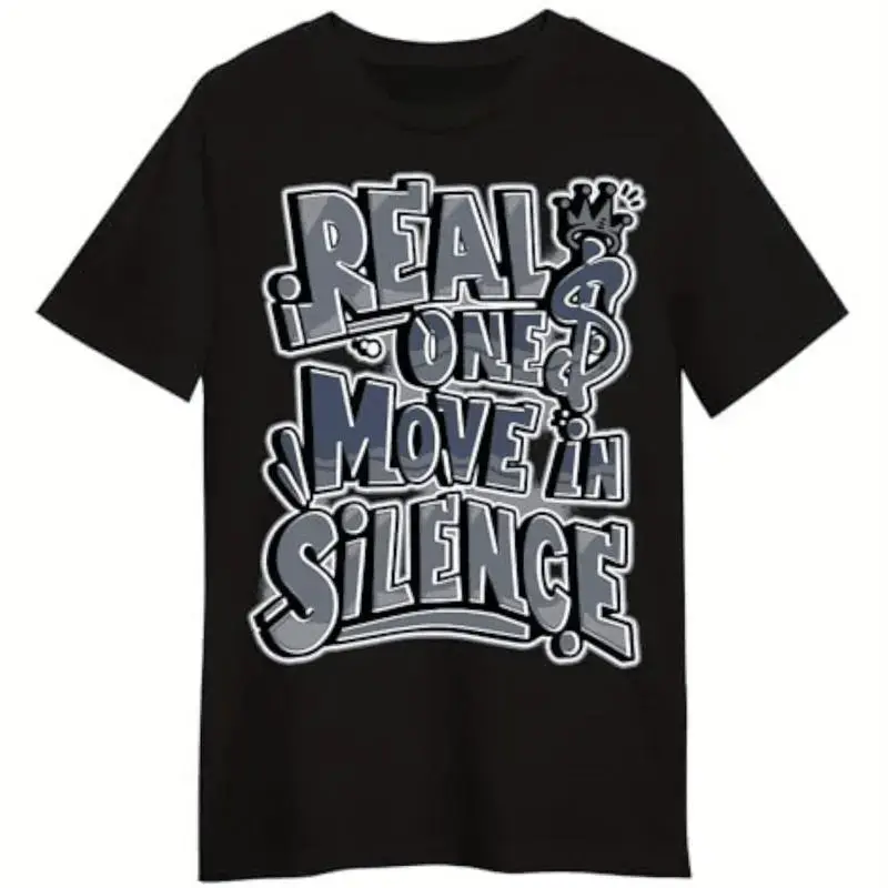 Men Gifts Bold Real One Move In Silence Graphic T-Shirt With Urban Vibes.
