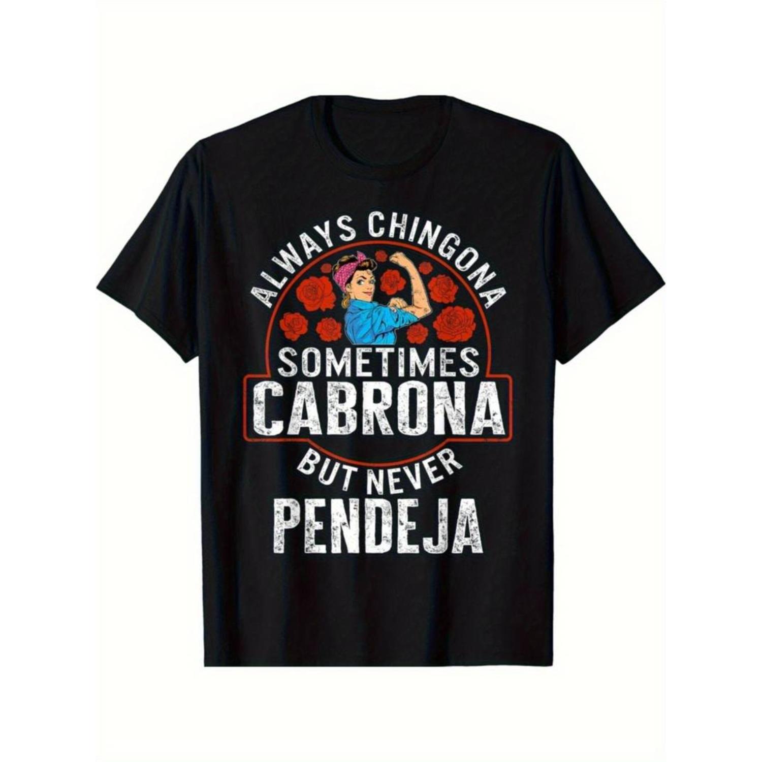 Empowering Latina T-Shirt 'Always Chingona Sometimes Cabrona But Never Pendeja' Medium Fitted Short Sleeve Crew Neck Summer Cotton Tee - Casual Crew Neck, Classic