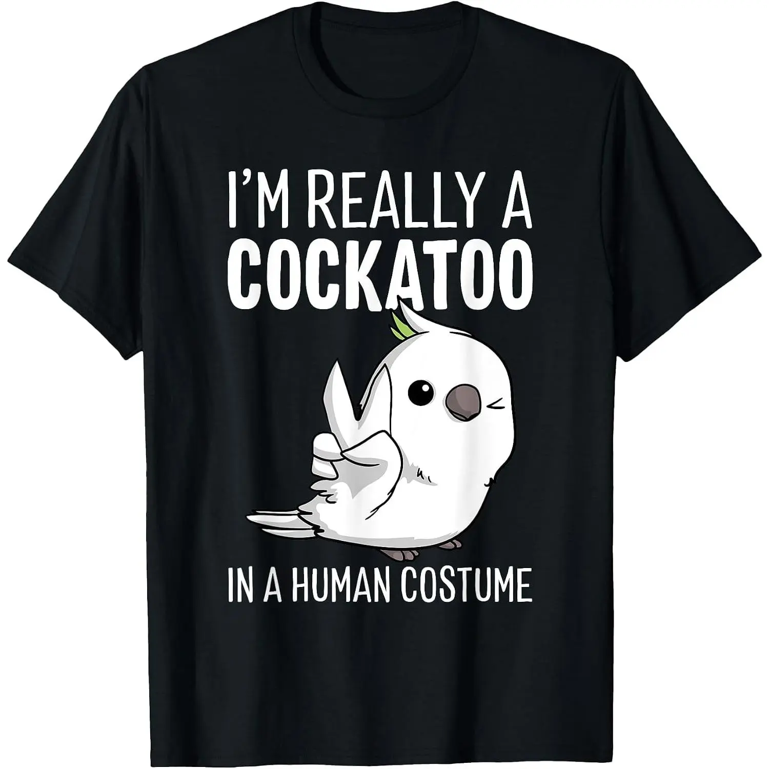 I'm Really A Cockatoo in A Human Halloween Funny T-Shirt