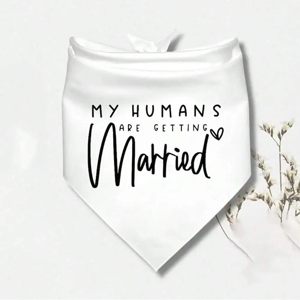 My Humans are Getting Married white Dog Bandana puppy Pet cat Scarf beach rustic Wedding Engagement Announcement ceremony bridal shower decoration bride groom Mr Mrs gift Photo props