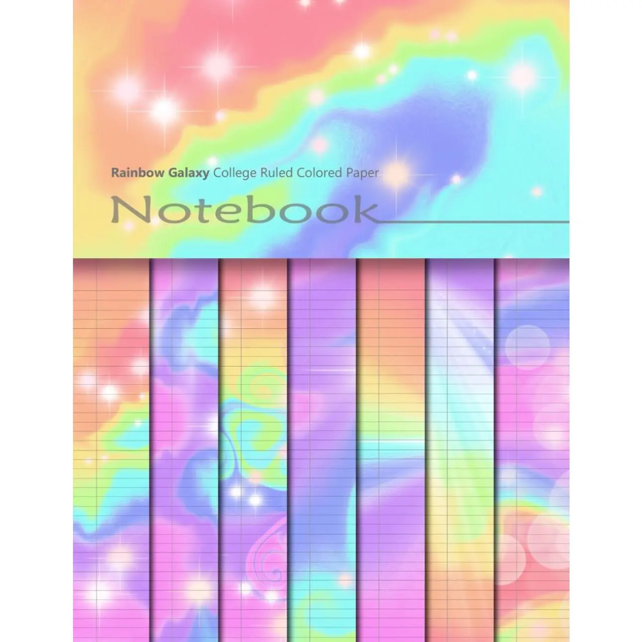 Rainbow Galaxy College Ruled Colored Paper Notebook: Blank Lined Journal With Colorful Pages For Writing, Journaling, Scrapbooking, Note Taking, School - Paperback