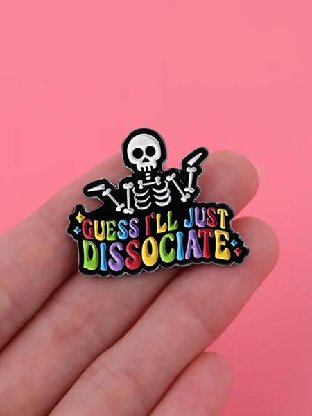 Skeleton Dissociation Badge, Gothic Humour "GUESS I'LL JUST DISSOCIATE" Statement Pin, Ideal for Subculture Enthusiasts and Psychology Students