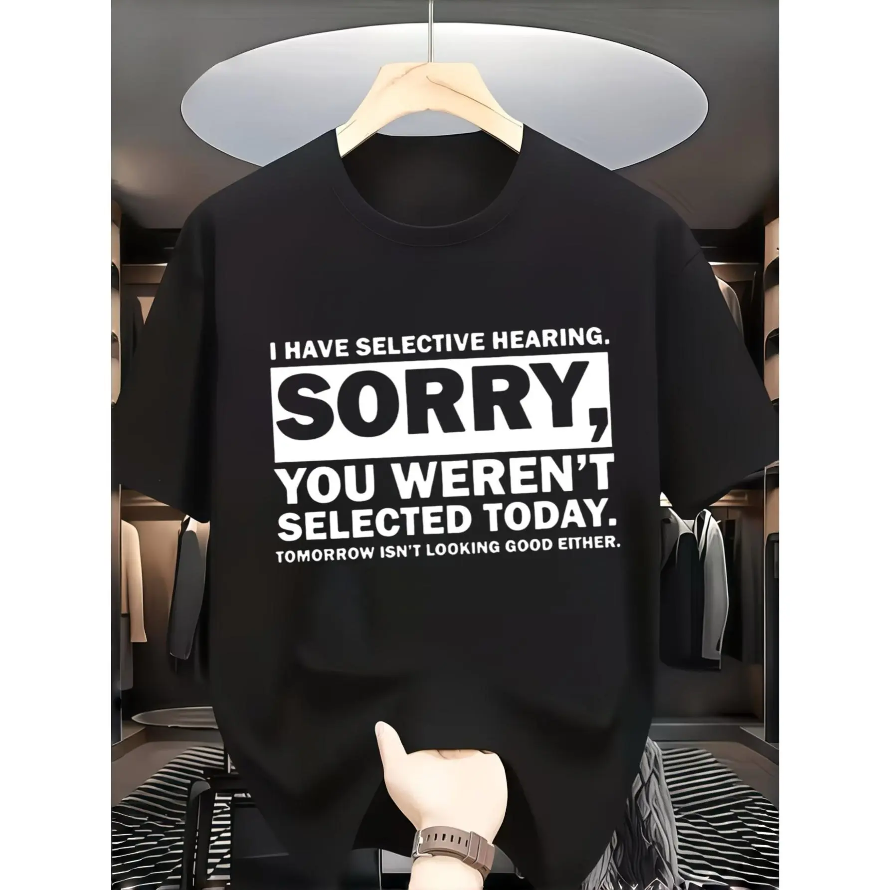 Casual Humorous Style, Men's T-Shirt, Selective Hearing Sorry You Weren't Selected Today Funny Quote Print, Summer Daily Wear Office Casual, Gift For Boyfriend Husband Male Friend Coworker