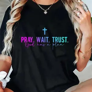Pray Wait Trust God Has A Plan T-Shirt Unisex