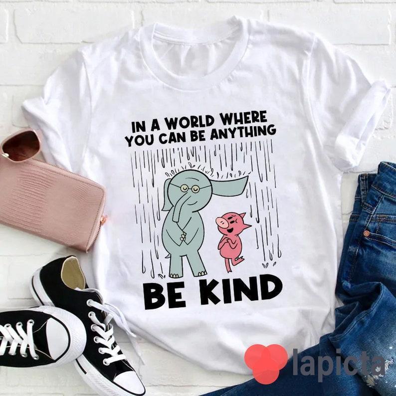 Be Kind In A World Where You Can Be Anything Teacher T-Shirt, Be Kind Shirt, Kindergarten Shirt, Teacher Shirt, Gift For Teacher Be Kind In A World Where You Can Be Anything Teacher T-Shirt, Be Kind Shirt, Kindergarten Shirt, Teacher Shirt, Gift For Teacher