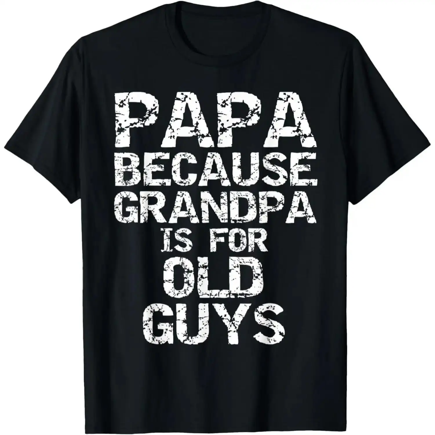 Men's Graphic T-Shirt, Papa Because Grandpa Is For Old Guys, Casual 100% Cotton Short Sleeve Round Neck Top for Father's Day Gift, Shortsleeve, Menswear
