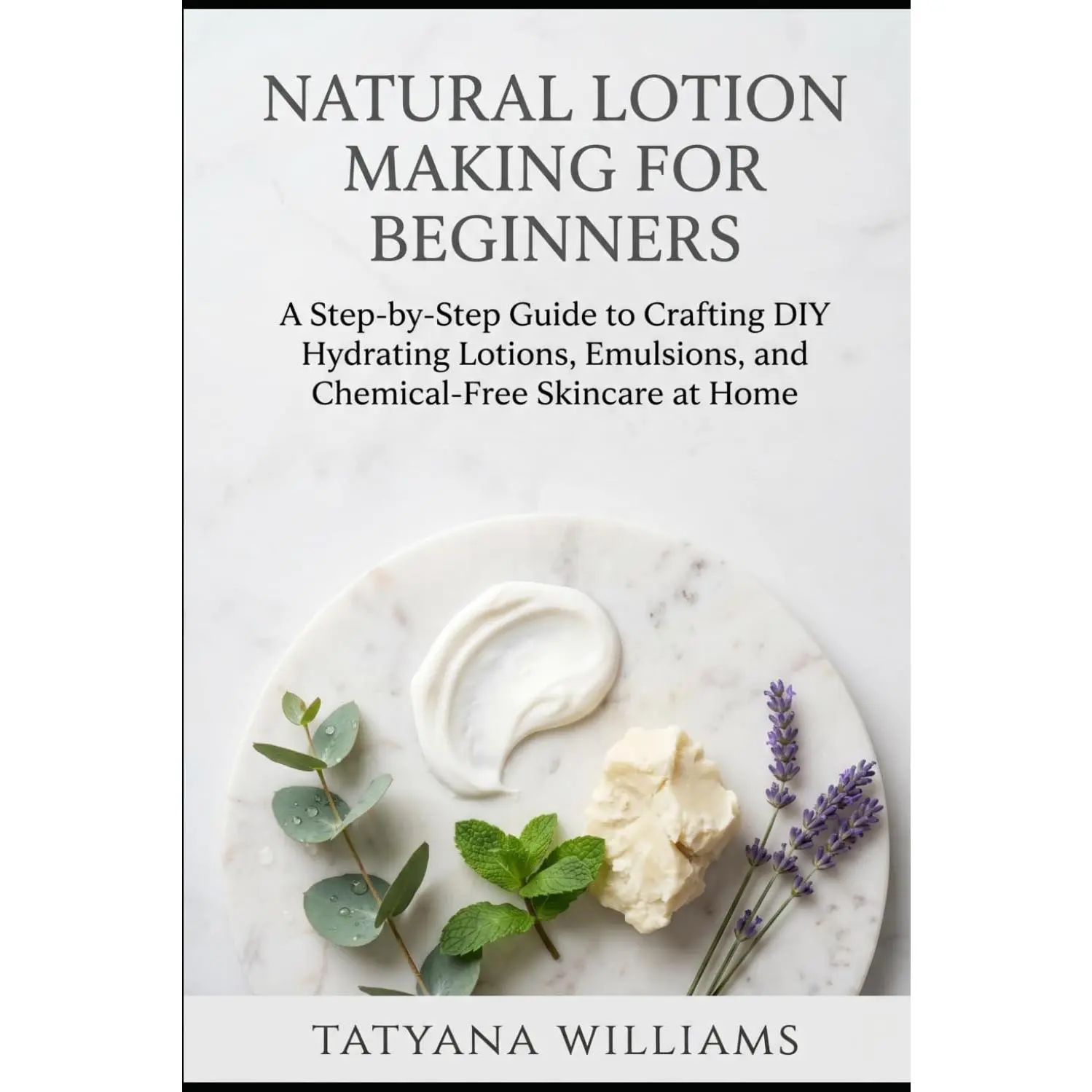 Lotion Making for Beginners: A Step-by-Step Guide to Crafting DIY Hydrating , Emulsions, and -Free Skincare at  - Paperback
