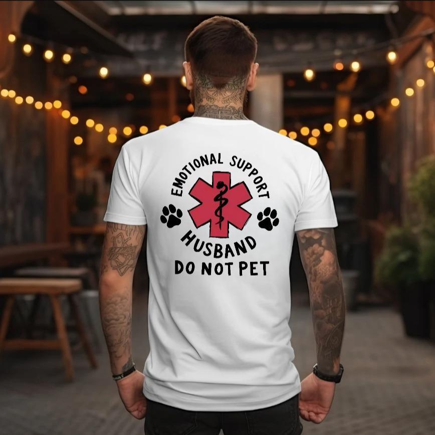 Emotional Support Husband Shirt, Funny Do Not Pet Medical Symbol T Shirt For Spouses, Gift For Husband Boyfriend Him, Short Sleeve Crew Neck Top, Crewneck Top