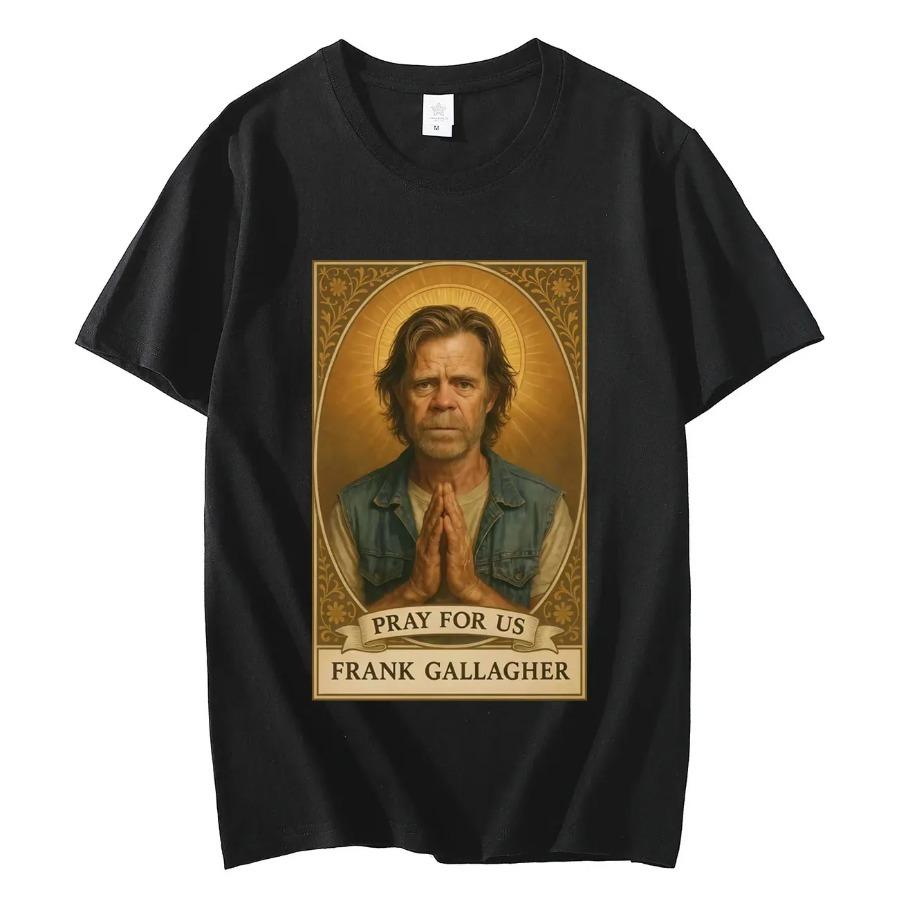 Tv Series Shameless Frank Gallagher Graphic T Shirts High Quality Fashion Short Sleeve Unisex Casual Cotton Tee Soft Breathable Streetwear Vintage Summer Cool Comfortable Gift for Fans
