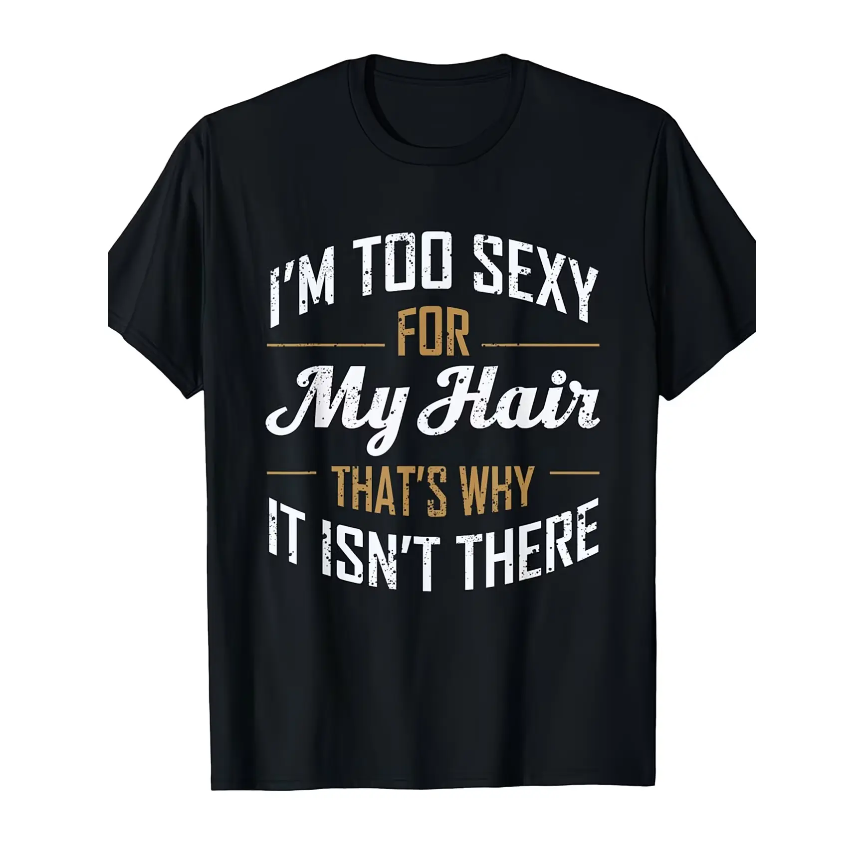 Too Sexy For My Hair Bald Man Vintage Distressed Text Graphic Comfort Cotton Oversized Fashion Outfit Tee, Bald Pride Humor Gift For Him Her, Best Valentine's Day Present For Bald Friends Family Casual Shirt