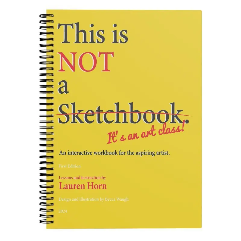 This is not a sketchbook, this is Lauren Horn's art class, drawing book, coloring book, exercise sketching skills, a must for back-to-school season, a gift for others