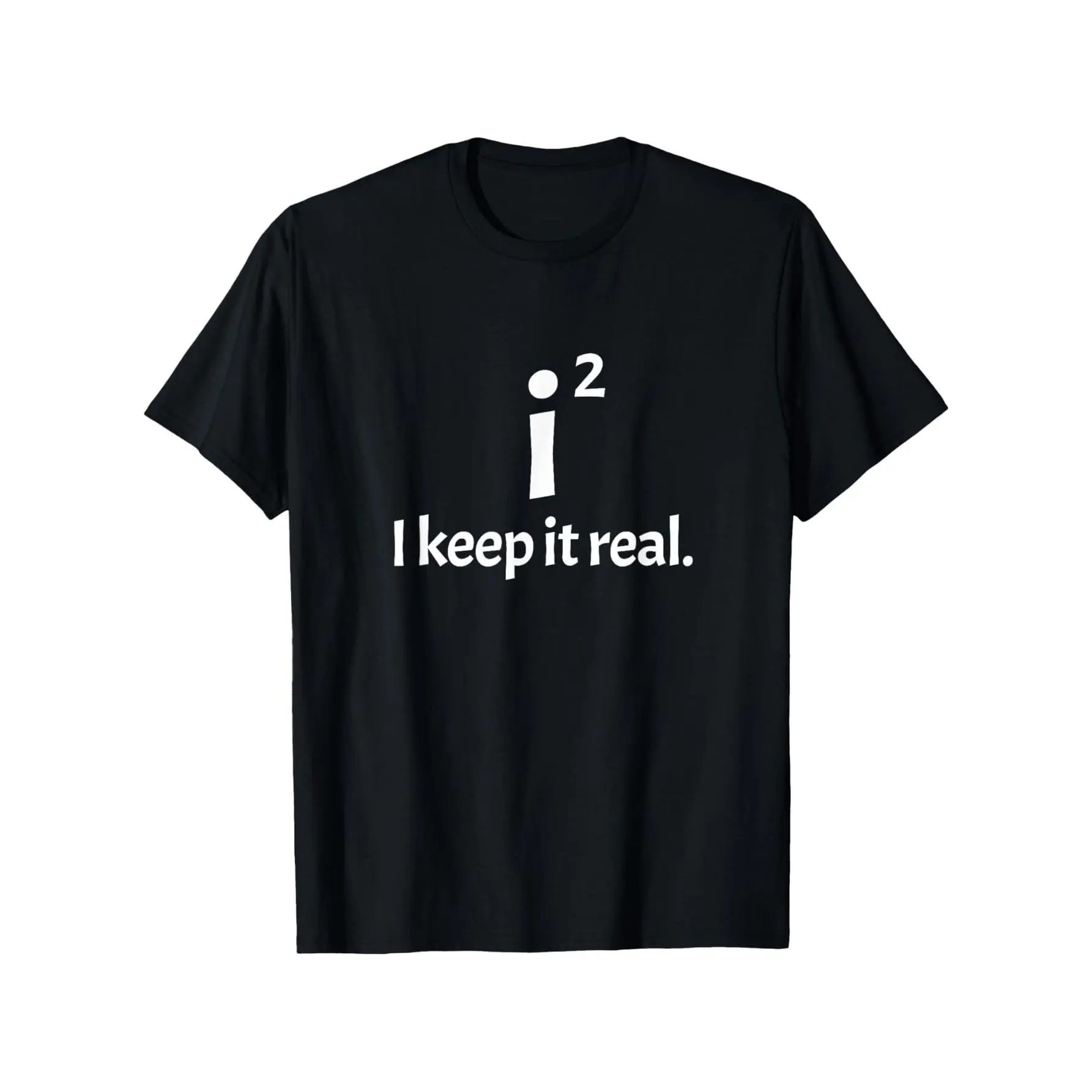 Funny Math Pun T-Shirt - "I Keep It Real" Humorous Joke Short Sleeve Crew Neck Shirt with Slightly Elastic Fit, Suitable for All-Season Casual Wear,, Office, Gifts