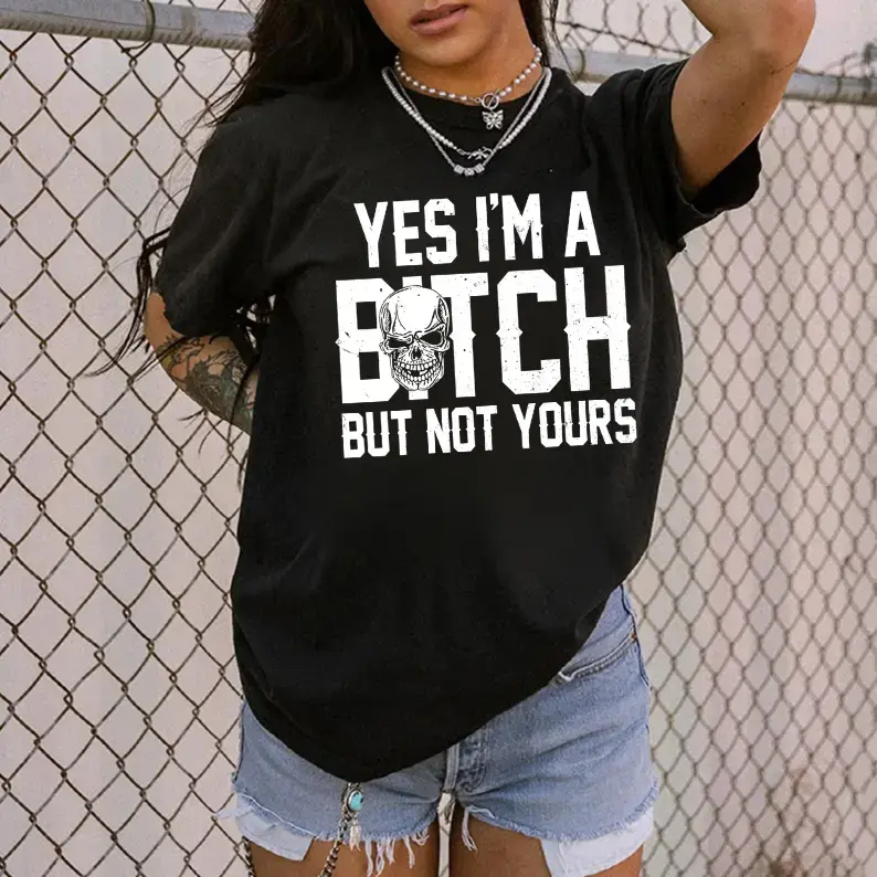 Unisex Graphic T-Shirt - Casual Feminist Bold Slogan "Yes I'm a B*tch But Not Yours" Print, Fitted Medium Length Breathable Tee, Sarcastic Comfy Apparel