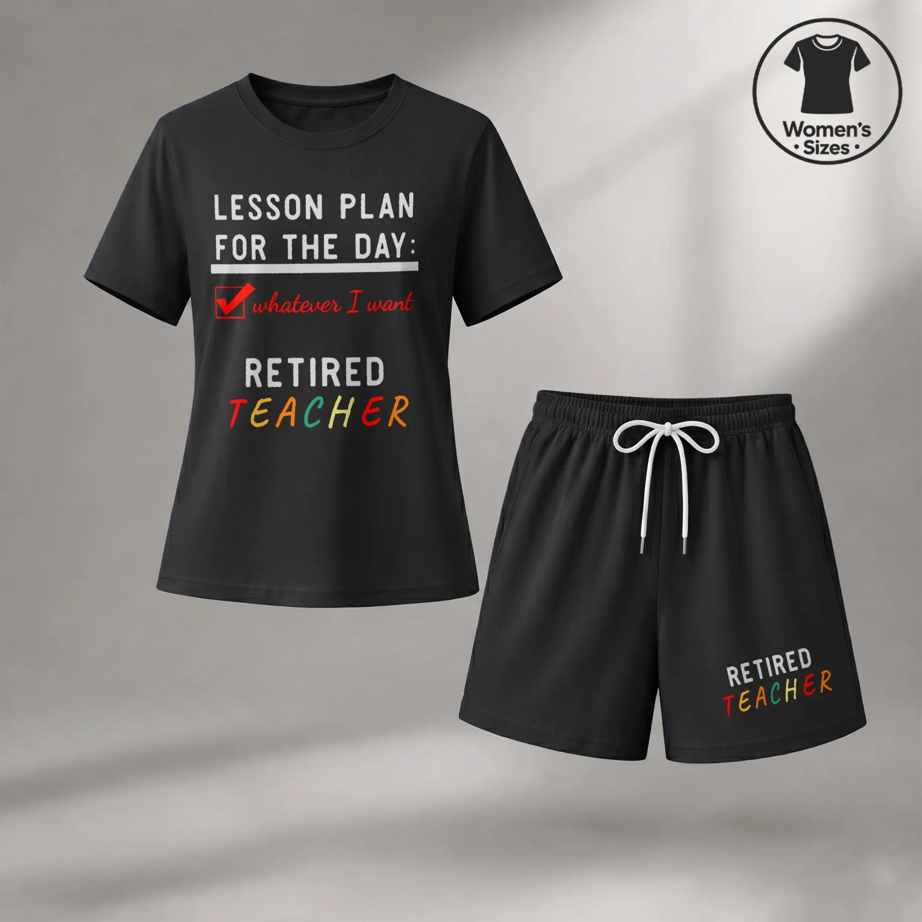 Women’s “Lesson Plan for the Day: Whatever I Want” Retired Teacher Graphic T-Shirt & Shorts Set, Casual Summer Two-Piece Outfit for Vacation, Home and Daily Wear