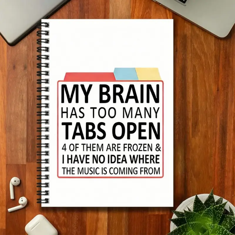 A creative and fun spiral-bound notebook suitable for work and study, with the humorous cover text "MY BRAIN HAS TOO MANY TABS OPEN..." which is eye-catching. It's a great gift choice for graduation or birthdays, and can be used as a diary, daily planner,