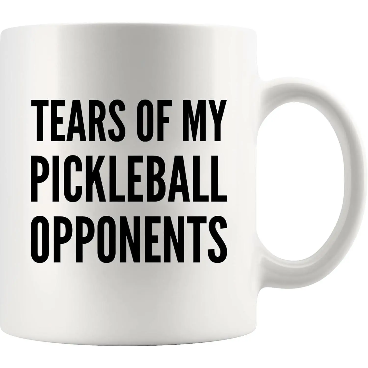 Tears of My Pickleball Opponents   Ceramic Mug 11oz White | Paddle   Court  Gifts Ceramic Mug Novelty Drinkware
