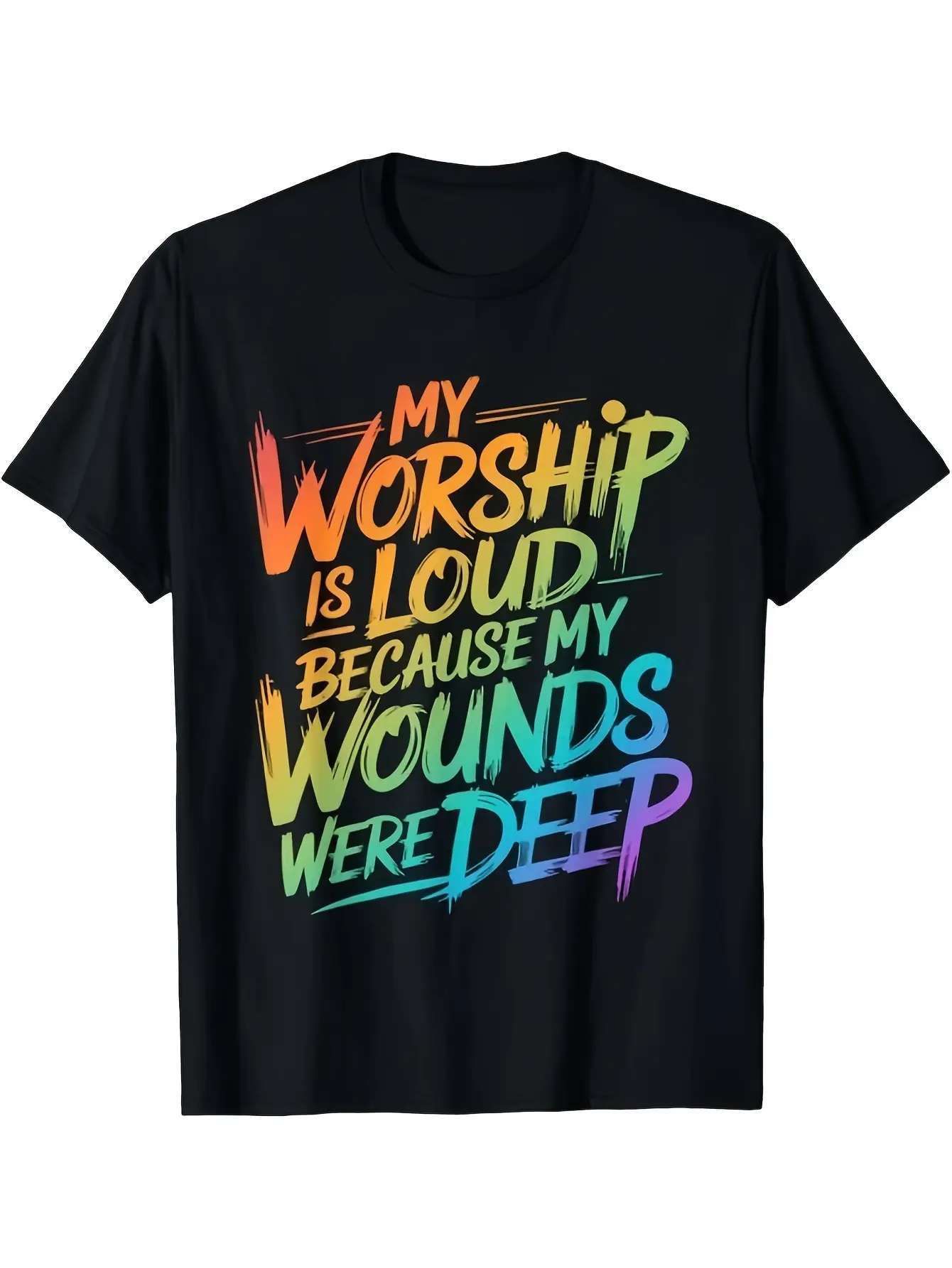 My Worship Is Loud Because My Wounds Were Deep T Shirt Hoodie Sweatercomfortable Tee Graphic Print Shirt Allseason Tee for Everyday Outdoor Activities